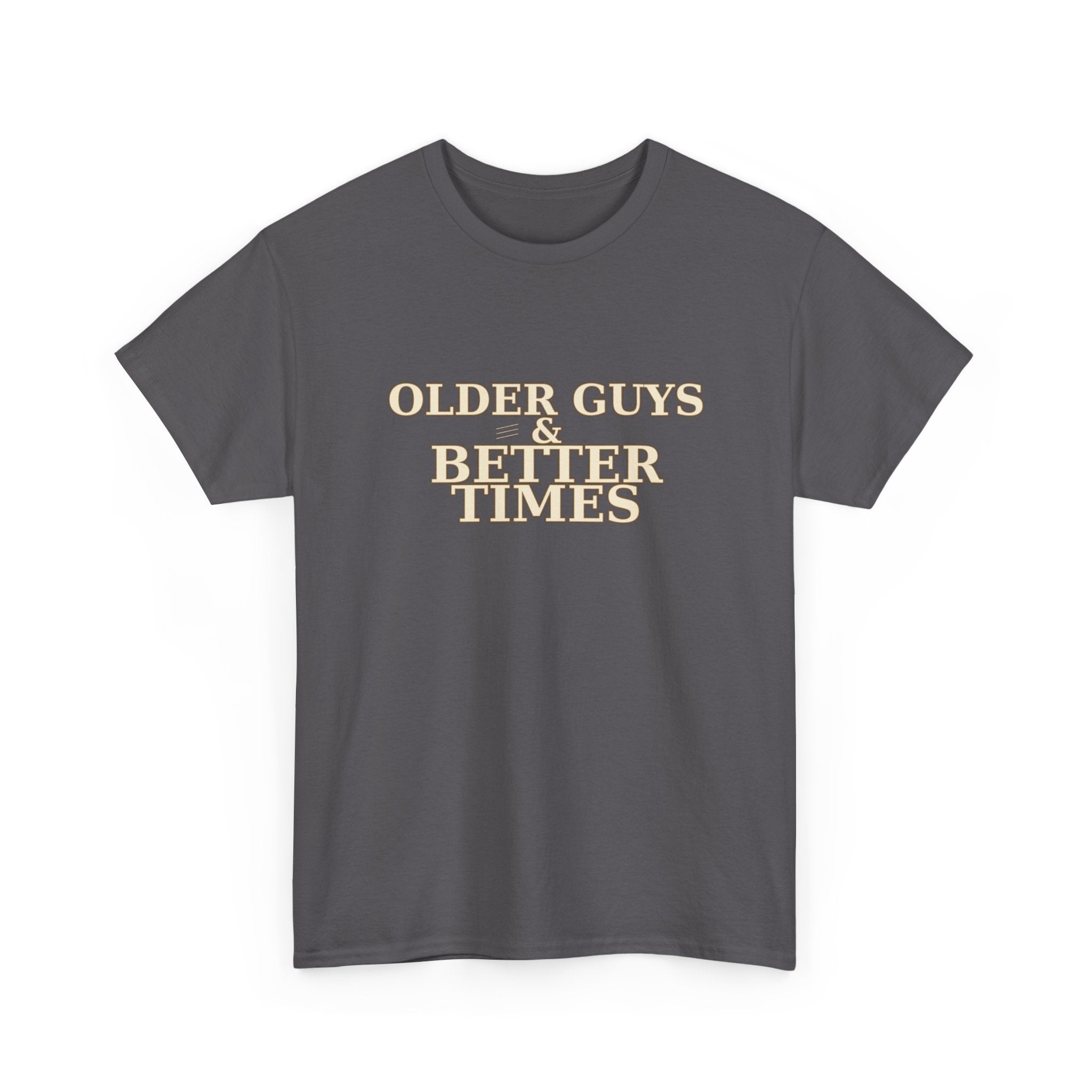 Older Guys & Better Times T-Shirt