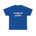 Unshaved & Proud T-Shirt — Funny Beard Pride Graphic Tee