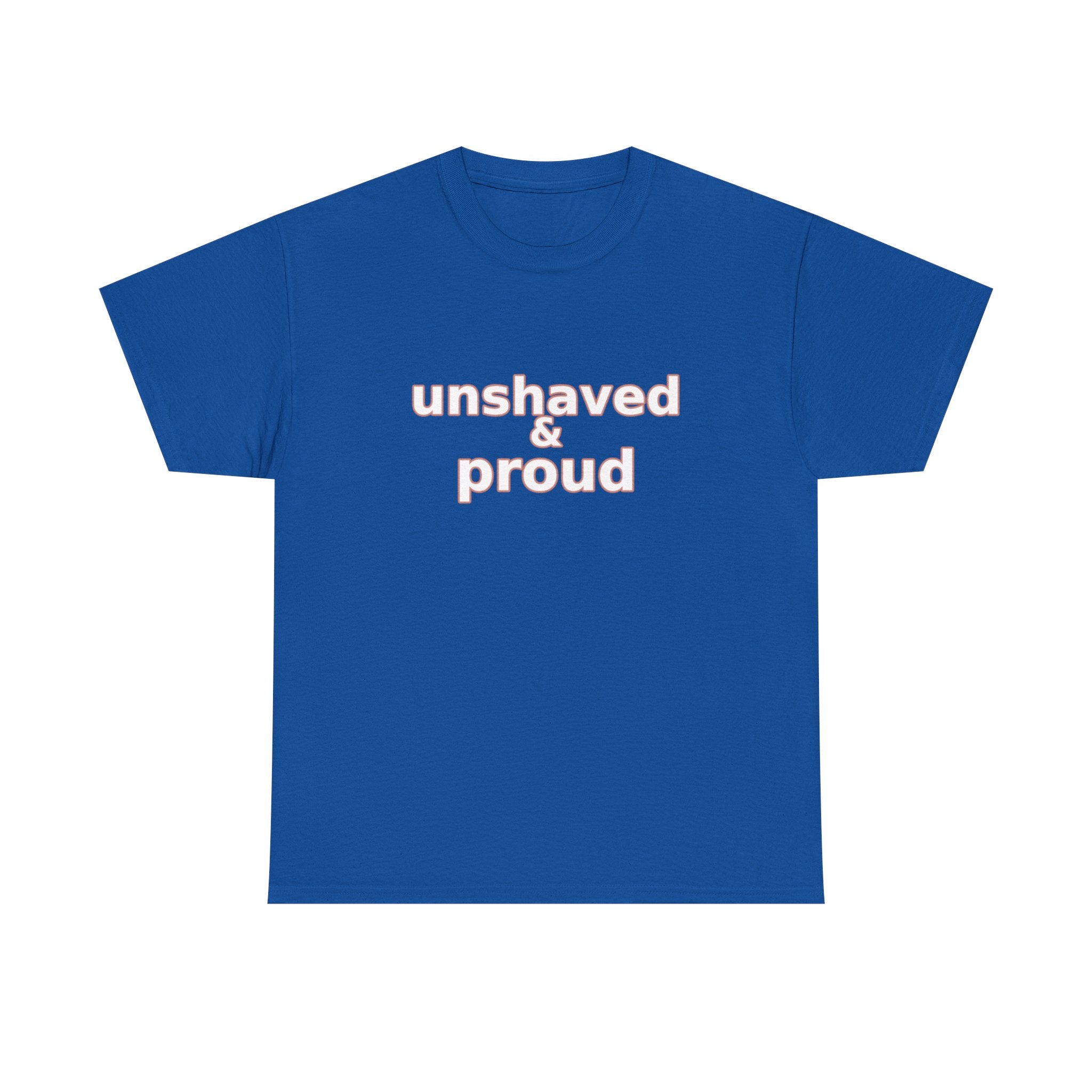 Unshaved & Proud T-Shirt — Funny Beard Pride Graphic Tee